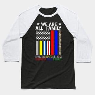 We Are Family USA Flag Firefighter Military Police Nurse Baseball T-Shirt